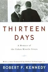 Book cover of Thirteen Days: A Memoir of the Cuban Missile Crisis by Robert F. Kennedy
