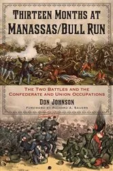 Book cover of Thirteen Months at Manassas/Bull Run by Don Johnson
