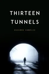 Book cover of Thirteen Tunnels by Suzanne Samples