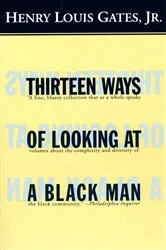Book cover of Thirteen Ways of Looking at a Black Man by Henry Louis Gates