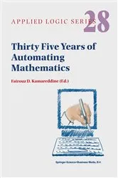 Book cover of Thirty Five Years of Automating Mathematics by F.D. Kamareddine