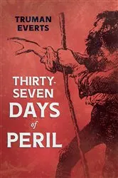 Book cover of Thirty-Seven Days of Peril by Unknown