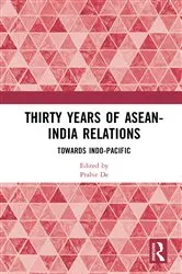 Book cover of Thirty Years of ASEAN-India Relations by Prabir De