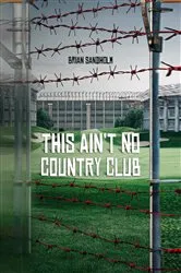 Book cover of This Ain't No Country Club by Brian Sandholm