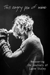 Book cover of This Angry Pen of Mine by Layne Staley