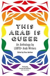 Book cover of This Arab Is Queer by Elias Jahshan