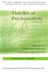 Book cover of This Art of Psychoanalysis by Thomas H Ogden