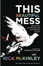 Book cover of This Beautiful Mess by Rick Mckinley