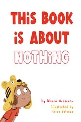 Book cover of This Book is About Nothing by Marco Anderson