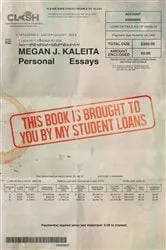 Book cover of This Book is Brought to You by My Student Loans by Megan Kaleita