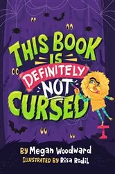 Book cover of This Book Is Definitely Not Cursed by Megan Woodward
