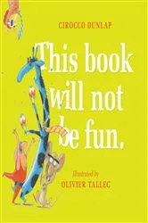Book cover of This Book Will Not Be Fun by Cirocco Dunlap
