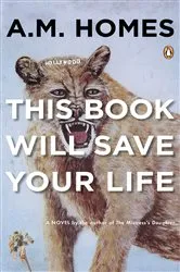 Book cover of This Book Will Save Your Life by A.M. Homes