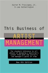 Book cover of This Business of Artist Management by Xavier M. Frascogna