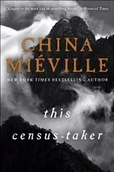 Book cover of This Census-Taker by China Miéville