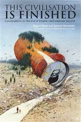 Book cover of This Civilisation is Finished by Rupert Read