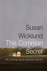 Book cover of This Common Secret by Susan Wicklund