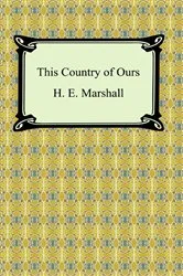 Book cover of This Country of Ours by H. E. Marshall