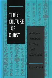 Book cover of ‘This Culture of Ours’ by Peter K. Bol