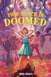 Book cover of This Dance Is Doomed by Holly Kowitt