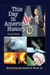 Book cover of This Day in American History, 4th ed. by Ernie Gross