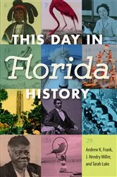 Book cover of This Day in Florida History by Andrew K. Frank