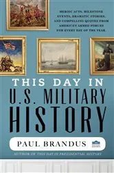 Book cover of This Day in U.S. Military History by Paul Brandus