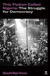 Book cover of This Fiction Called Nigeria by Adewale Maja-Pearce