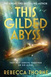 Book cover of This Gilded Abyss by Rebecca Thorne