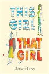Book cover of This Girl, That Girl by Charlotte Lance