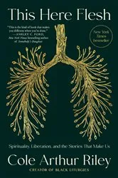 Book cover of This Here Flesh by Cole Arthur Riley