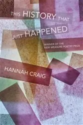 Book cover of This History That Just Happened by Hannah Craig