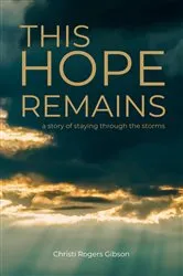 Book cover of This Hope Remains by Christi Rogers Gibson