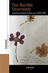 Book cover of This Horrible Uncertainty by Erika Quinn