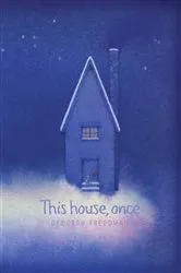 Book cover of This House, Once by Deborah Freedman