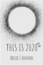 Book cover of This is 2020 part two by Runyan, Kassie, J
