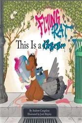 Book cover of This Is a Flying Rat by Andrew Cangelose