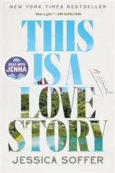 Book cover of This Is a Love Story: A Read with Jenna Pick by Jessica Soffer