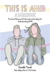 Book cover of This is ADHD: A Workbook by Chanelle Moriah