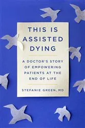 Book cover of This Is Assisted Dying by Stefanie Green