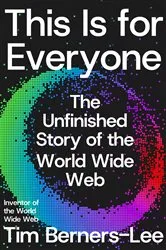 Book cover of This Is for Everyone by Tim Berners-Lee
