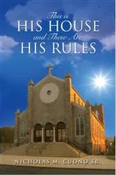 Book cover of This is His House and These Are His Rules (3rd ed.) by Nicholas M. Cuono
