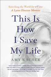 Book cover of This Is How I Save My Life by Amy B. Scher