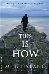 Book cover of This Is How by M. J. Hyland