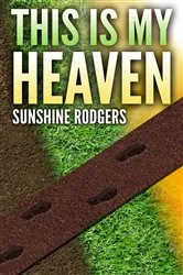 Book cover of This Is My Heaven by Sunshine Rodgers