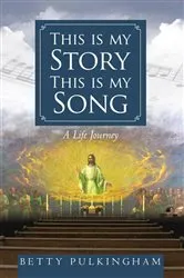 Book cover of This Is My Story This Is My Song by Betty Pulkingham