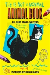 Book cover of This Is Not a Normal Animal Book by Julie Segal-Walters
