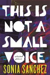 Book cover of This is Not a Small Voice by Sonia Sanchez