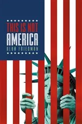 Book cover of This Is Not America by Alan Friedman