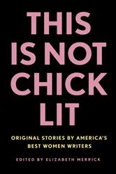 Book cover of This Is Not Chick Lit by Elizabeth Merrick